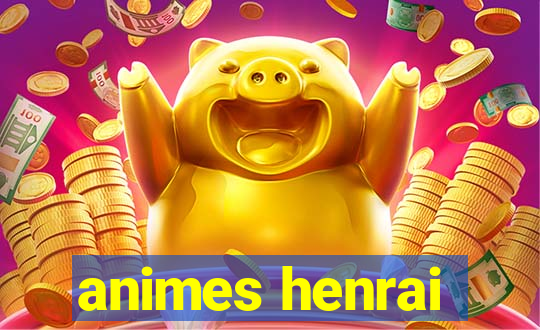 animes henrai